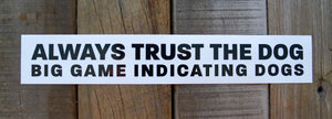 Big Game Indicating Dogs Bumper Sticker